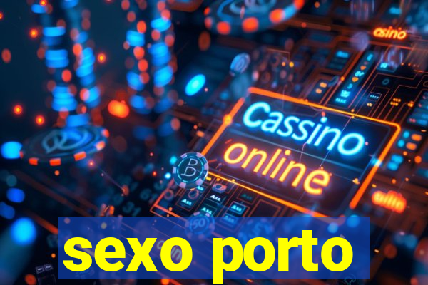 sexo porto